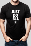 Camiseta Just Do BJJ