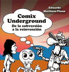 Comix Underground - De la subversión a la reinvención