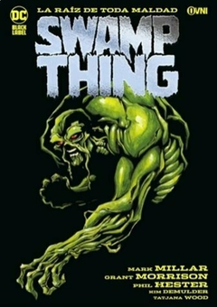 Swamp Thing: La raíz de toda maldad