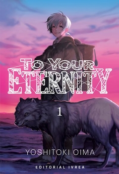 To Your Eternity #01