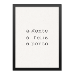 QUADRO A GENTE É FELIZ E PONTO. na internet