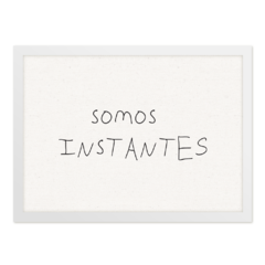 QUADRO SOMOS INSTANTES - corah.store