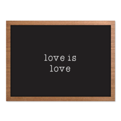 QUADRO LOVE IS LOVE - loja online