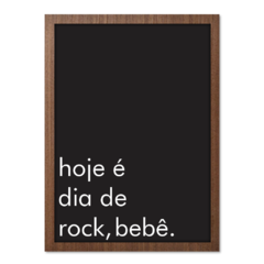 Imagem do QUADRO HOJE É DIA DE ROCK