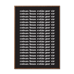 QUADRO COISAS BOAS ESTÃO POR VIR - corah.store