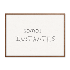 QUADRO SOMOS INSTANTES - corah.store