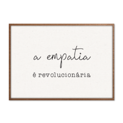 QUADRO A EMPATIA É REVOLUCIONÁRIA - corah.store