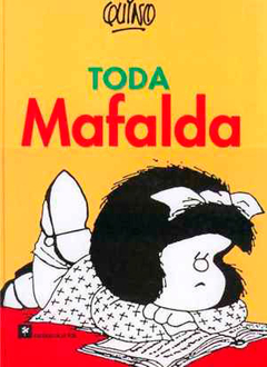 TODA MAFALDA - Quino - EDICIONES De La Flor