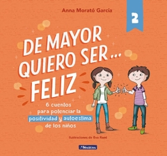 de mayor quiero ser … feliz 2 anna morato garcia beascoa