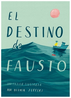 el destino de fausto oliver jeffers editorial almadía