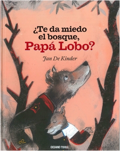 te da miedo el bosque, papá lobo? jan de kinder oceano