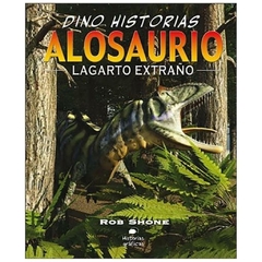 alosaurio: lagarto extraño rob shone aguilar