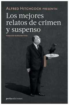 los mejores relatos de crimen y suspenso alfred hitchcock perla ediciones