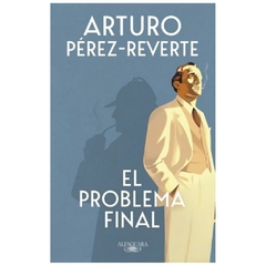 el problema final arturo pérez-reverte alfaguara