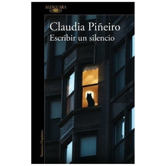 escribir un silencio claudia piñeiro alfaguara