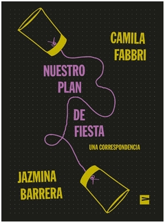 nuestro plan de fiesta jazmina barrera camila fabbri vinilo editora