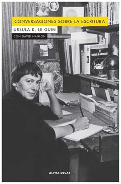 conversaciones sobre la escritura ursula kroeber le guin alpha decay