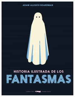 historia ilustrada de los fantasmas adam allsuch Boardman libros del zorro rojo