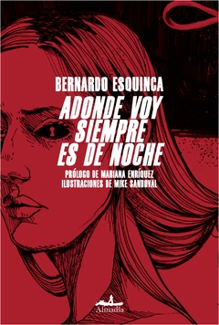 adonde voy siempre es de noche bernardo esquinca almadia