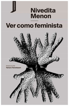 ver como feminista nivedita menon consonni