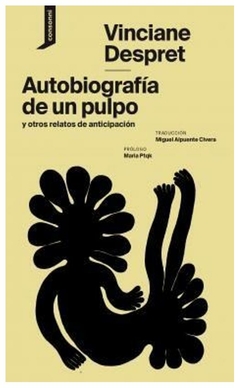 autobiografía de un pulpo y otros relatos de anticipación vinciane despret consonni