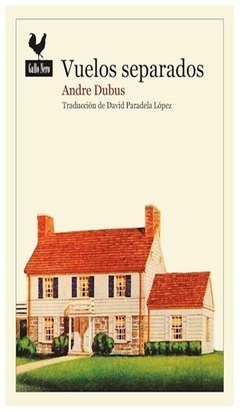 vuelos separados andre dubus gallo nero ediciones