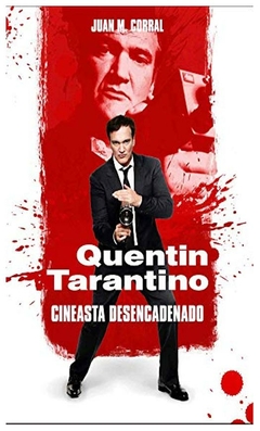 quentin tarantino - cineasta desencadenado - juan m. corral juan m. corral dolmen editorial