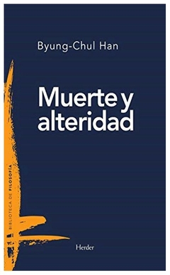 muerte y alteridad byung-chul han herder