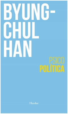 psicopolitica - byung-chul han - libro físico byung-chul han herder