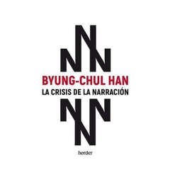 la crisis de la narracion han byung-chul herder