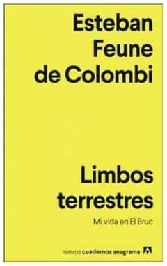 limbos terrestres - esteban feune de colombi esteban feune de colombi anagrama