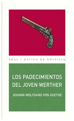 los padecimientos del joven werther johann wolfgang von goethe ediciones akal