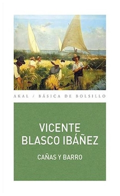 cañas y barro vicente blasco ib&aacute;&ntilde;ez ediciones akal