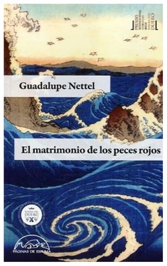 el matrimonio de los peces rojos nettel. guadalupe páginas de espuma