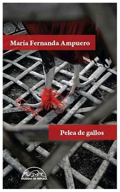 pelea de gallos maría fernanda ampuero páginas de espuma