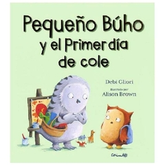 pequeño búho y el primer día de cole debi gliori editorial corimbo s.l.