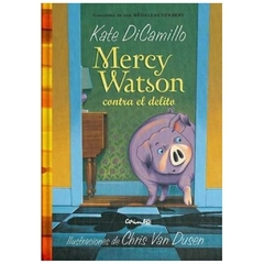 mercy watson contra el delito - kate dicamillo kate dicamillo editorial corimbo s.l.