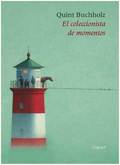 el coleccionista de momentos elke buchholz loguez