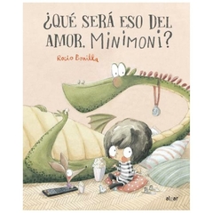 que sera eso del amor, minimoni? rocio bonilla algar editorial