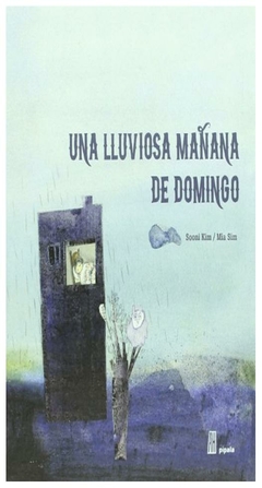 lluvioso domingo por la mañana - kim ; sim, mia; kyung, kim mi sooni angie kim adriana hidalgo editora