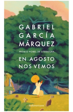 en agosto nos vemos gabriel garcía márquez sudamericana