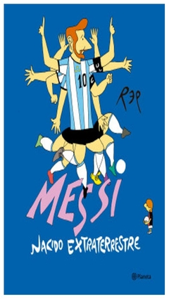 messi, nacido extraterrestre miguel rep planeta