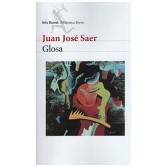 libro glosa jose saer JUAN seix barral