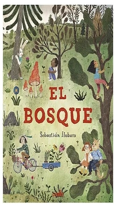 el bosque. colección acordeón - sebastián ilabaca sebastián ilabaca ediciones liebre