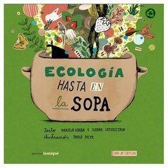 ecologia hasta en la sopa mariela kogan iamiqué