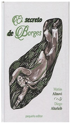 el secreto de borges matías alinovi pequeño editor