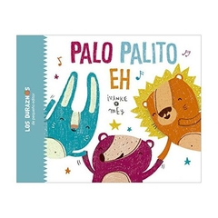 palo, palito, eh (spanish edition) ivan and mey pequeño editor