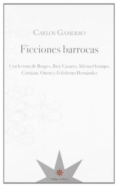 ficciones barrocas carlos gamerro eterna cadencia