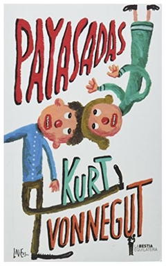 payasadas kurt vonnegut la bestia equilátera