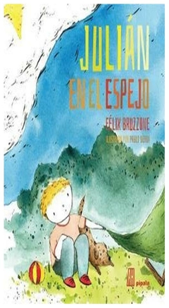 julian en el espejo bruzzone f&eacute;lix adriana hidalgo editora